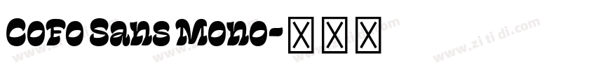 CoFo Sans Mono字体转换 CoFo Sans Mono字体转换